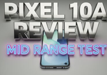 Google Pixel 10a Review: Mid‑Range Phone Struggles to Impress Buyers