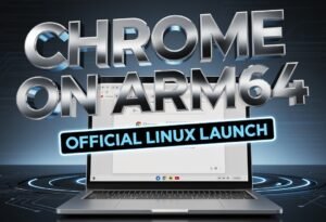  Google Finally Brings Chrome to ARM64 Linux Devices