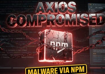 Hacker Compromises Axios NPM Package to Spread Malware to Millions