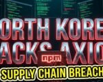 north korea axios npm malware supply chain