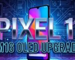 pixel 11 samsung m16 oled display upgrade